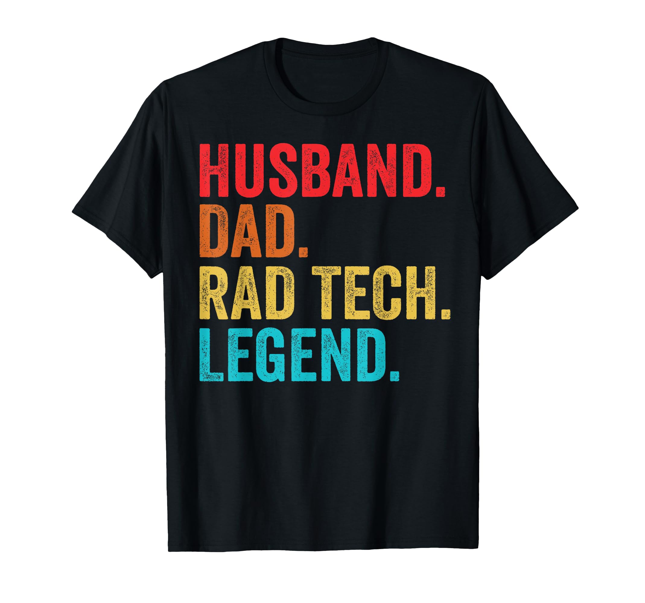 Husband Dad Rad Tech Legend Father T-Shirt - Fun Novelty Design Men Women - T-Shirt, Sweatshirt, Hoodie