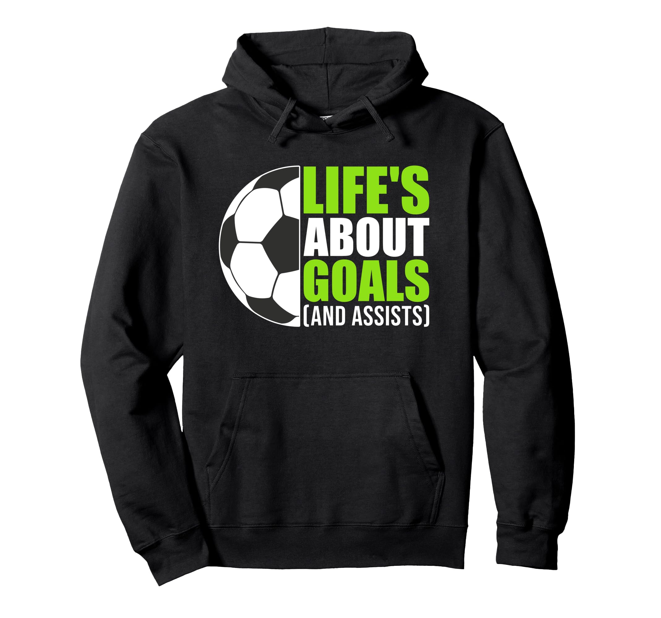 Lifes About Goals Soccer Lovers Players Hoodie - Streetwear Style Unisex - T-Shirt, Sweatshirt, Hoodie