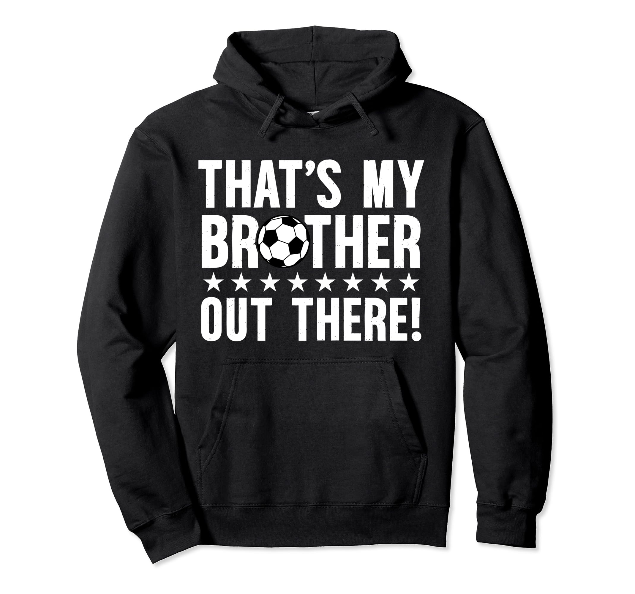 Thats My Brother Soccer Brother Hoodie - Streetwear Style for Adults - T-Shirt, Sweatshirt, Hoodie