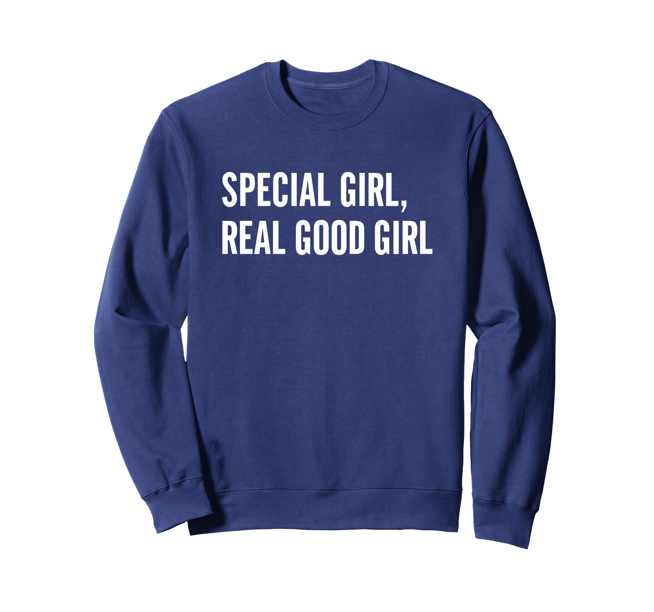 Special Real Good Funny Sweatshirt - Trendy Graphic for Adults - T-Shirt, Sweatshirt, Hoodie