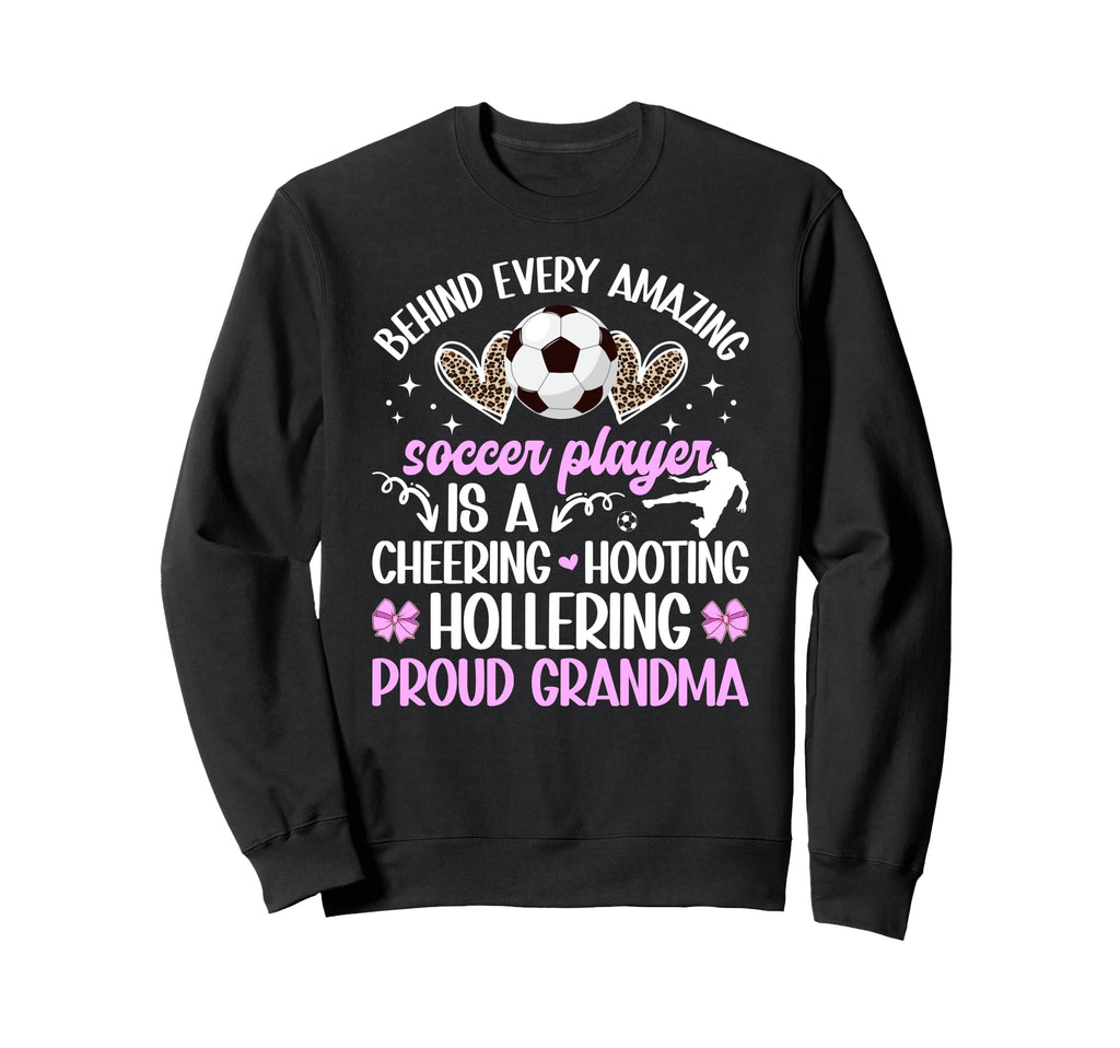 Proud Grandma Soccer Player Sweatshirt - Streetwear Style Unisex - T-Shirt, Sweatshirt, Hoodie