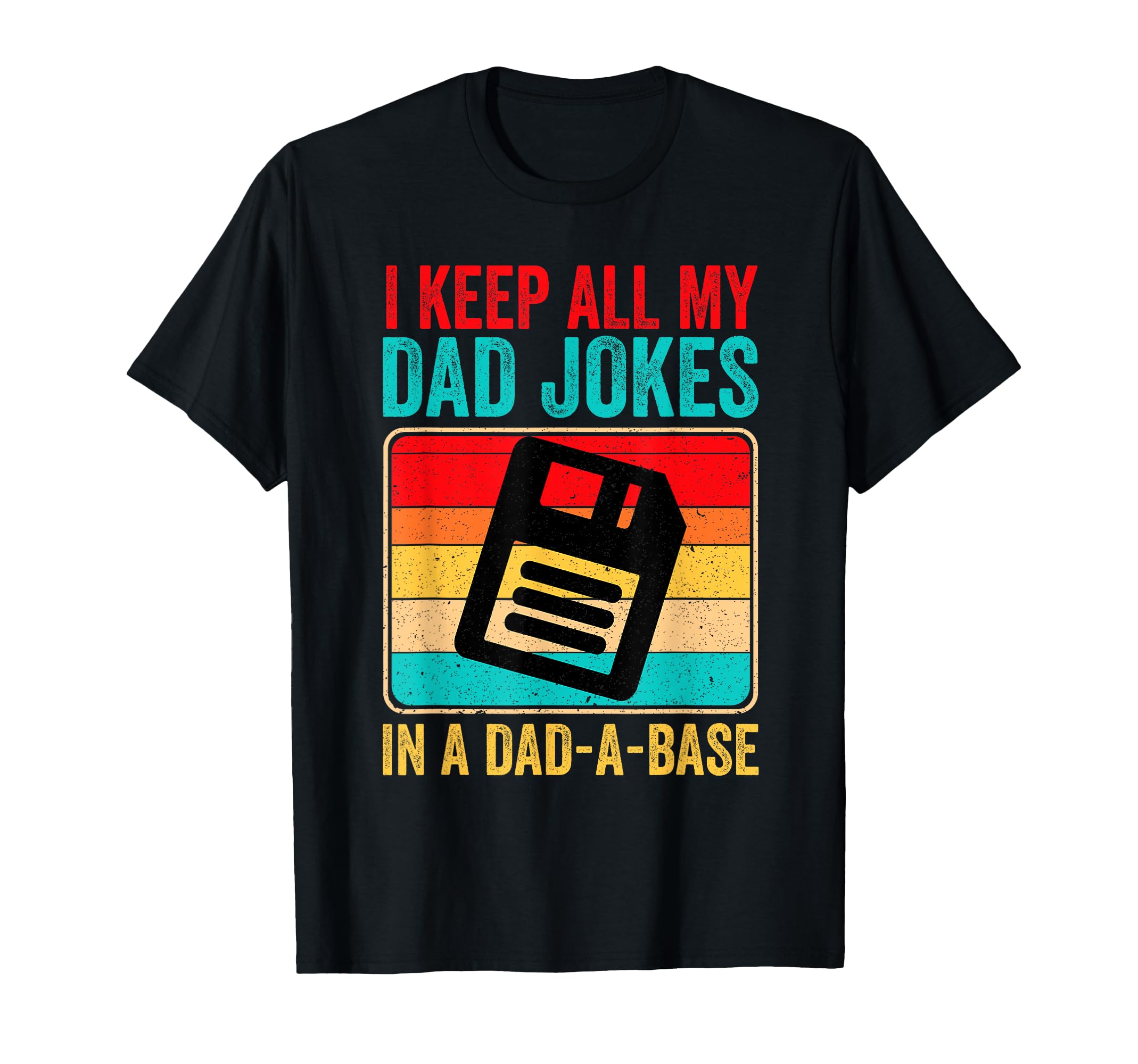I Keep All My Dad Jokes Dad Base T-Shirt - Graphic Print for Adults - T-Shirt, Sweatshirt, Hoodie