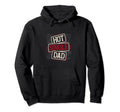 Im Just Hot Single Dad Family Single Hoodie - Fun Novelty Design Men Women - T-Shirt, Sweatshirt, Hoodie