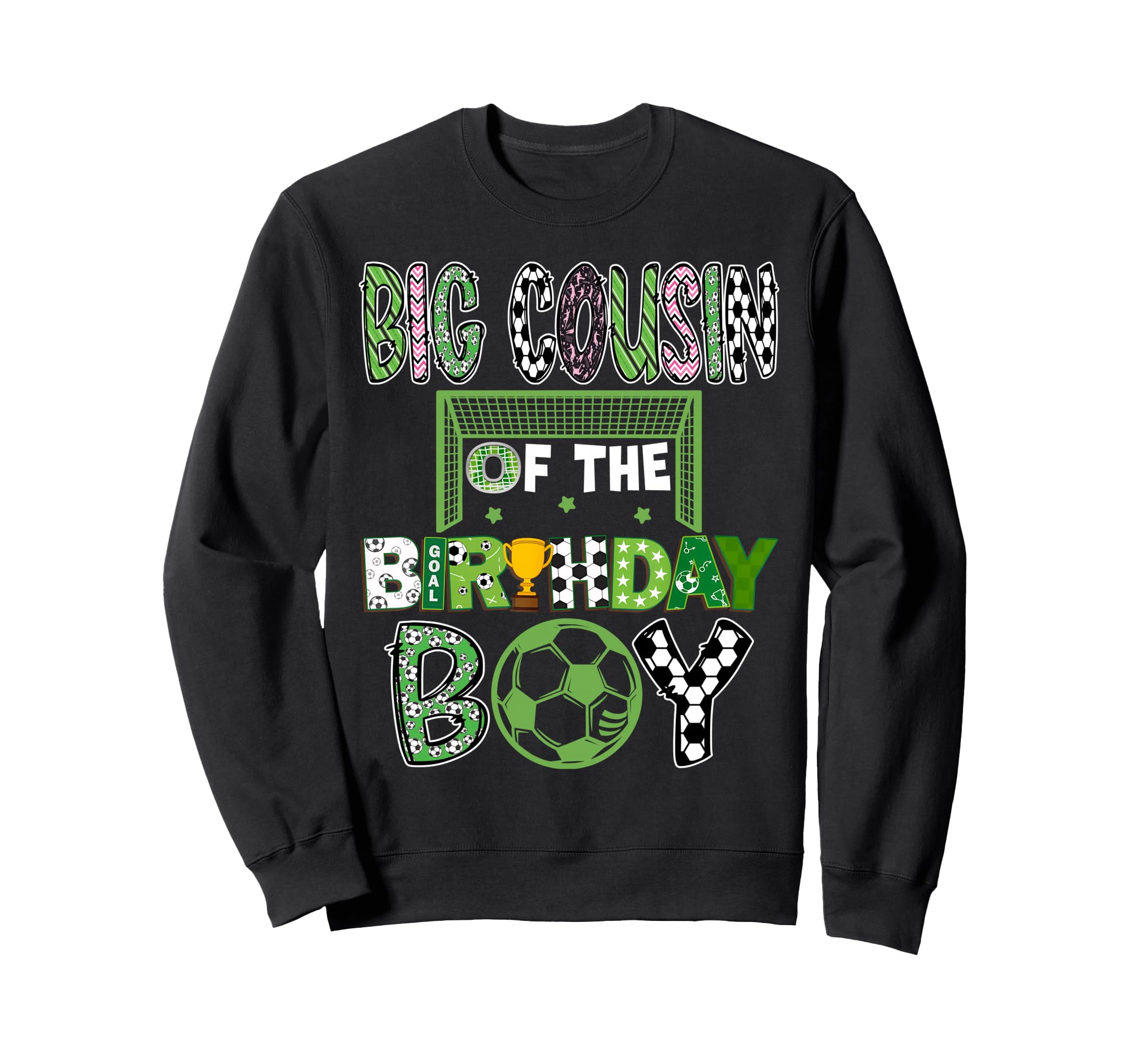 Big Cousin Birthday Soccer Player Sweatshirt - Streetwear Style for Adults - T-Shirt, Sweatshirt, Hoodie