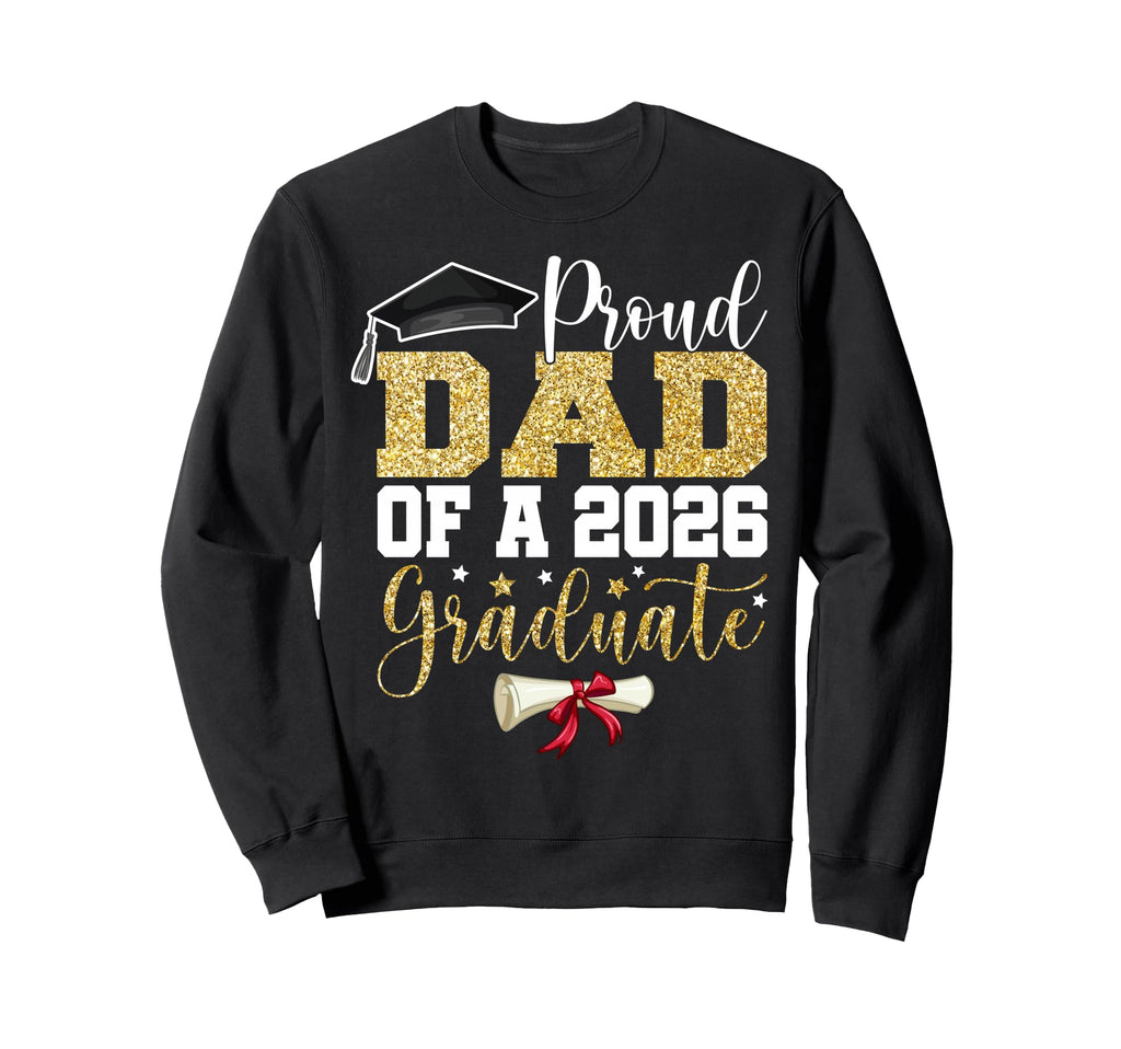 Proud Dad 2026 Senior Graduate Family Sweatshirt - Custom Art Print Unisex - T-Shirt, Sweatshirt, Hoodie