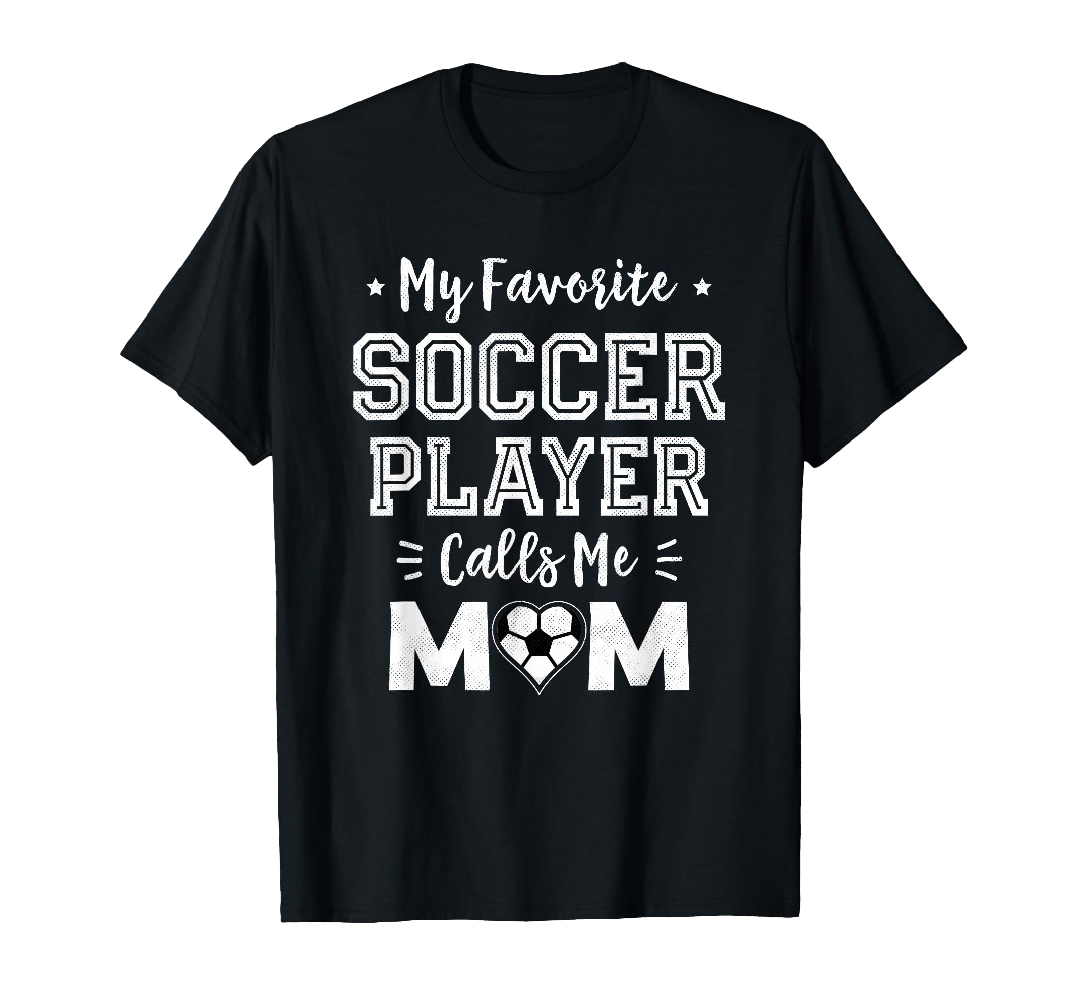 My Favorite Soccer Player Calls Me T-Shirt - Fun Novelty Design Men Women - T-Shirt, Sweatshirt, Hoodie