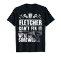 Fletcher Gift Name Fix It Funny T-Shirt - Custom Art Print Men Women - T-Shirt, Sweatshirt, Hoodie