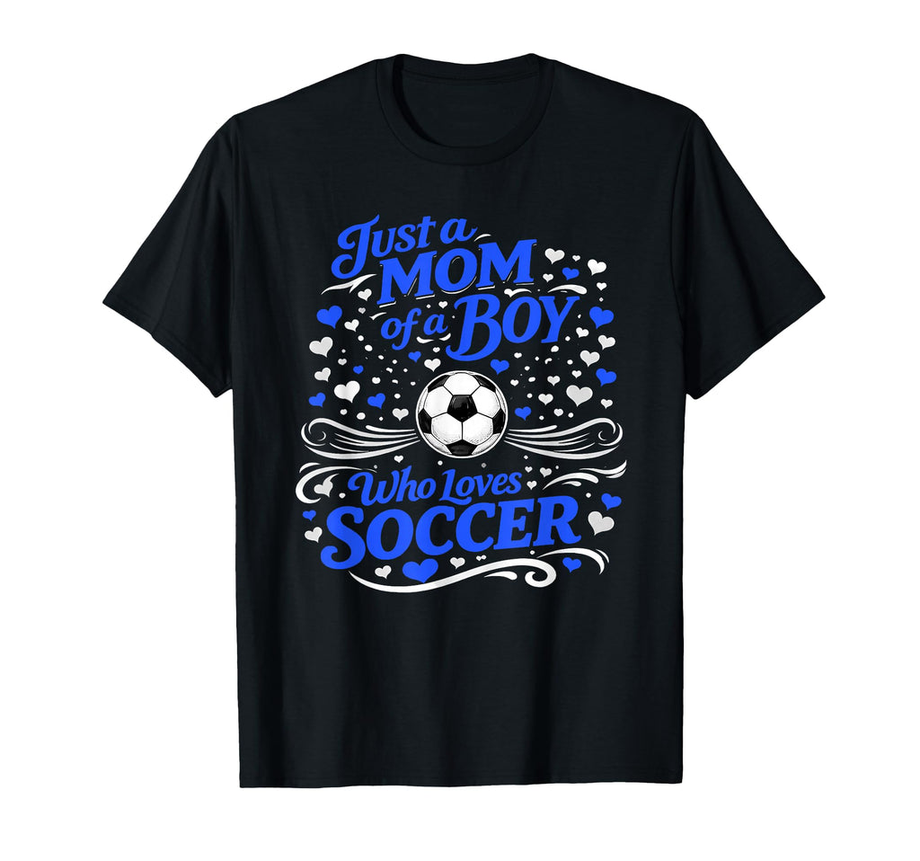 Soccer Mother Just Mom Who Loves T-Shirt - Unique Graphic for Adults - T-Shirt, Sweatshirt, Hoodie