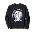 Baseball Dad My Favorite Daughter Gave Sweatshirt - Unique Graphic Unisex - T-Shirt, Sweatshirt, Hoodie