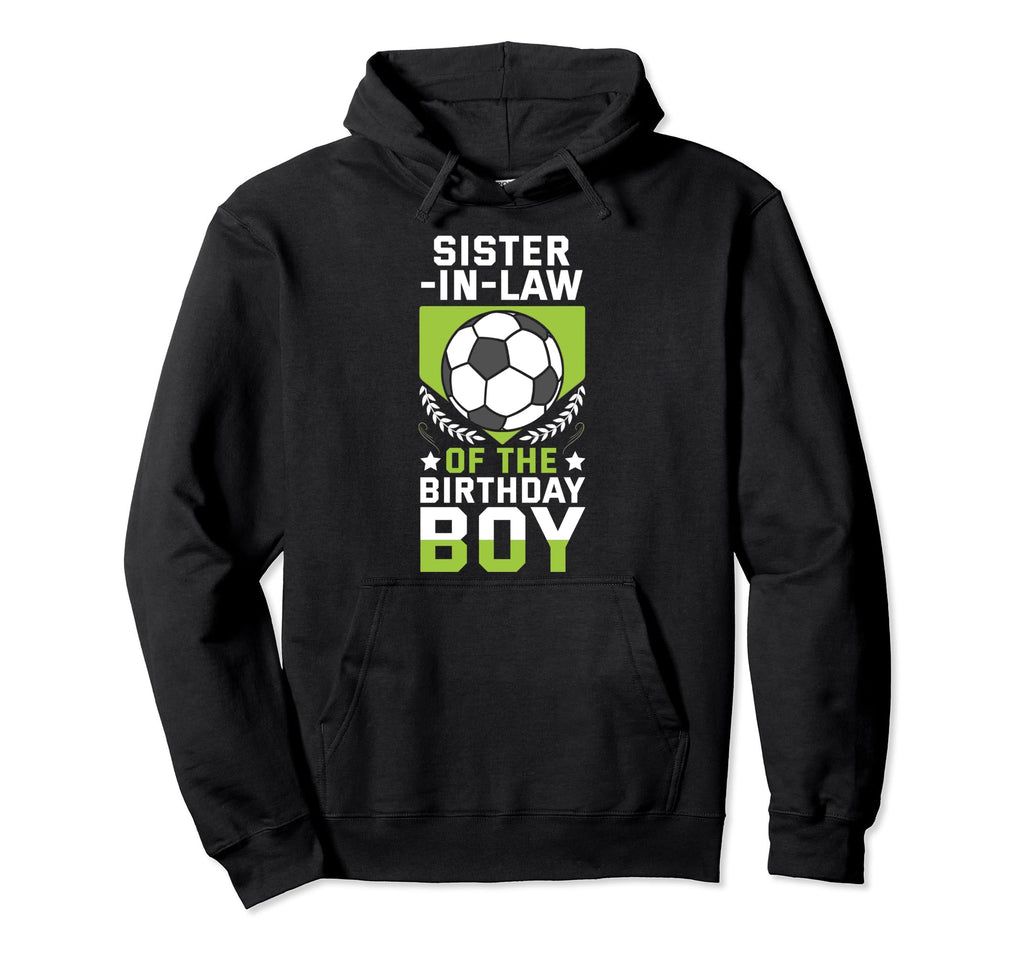 Sister Law Birthday Soccer Player Hoodie - Custom Art Print for Adults - T-Shirt, Sweatshirt, Hoodie