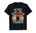 My Boat Doesnt Run Thanks Boating T-Shirt - Custom Art Print Men Women - T-Shirt, Sweatshirt, Hoodie