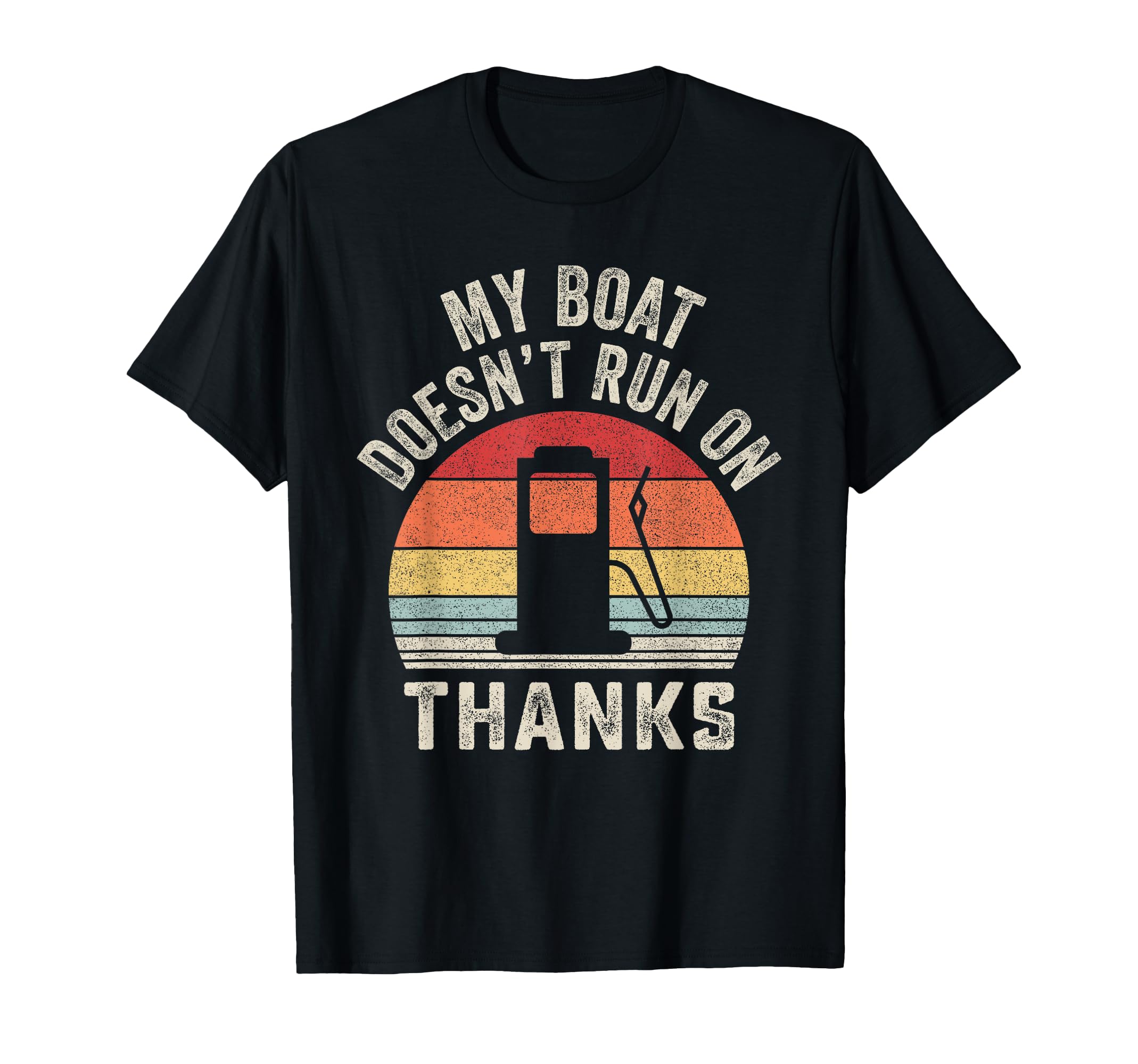 My Boat Doesnt Run Thanks Boating T-Shirt - Custom Art Print Men Women - T-Shirt, Sweatshirt, Hoodie