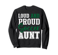 Loud And Proud Soccer Aunt Sweatshirt - Novelty Apparel Unisex - T-Shirt, Sweatshirt, Hoodie