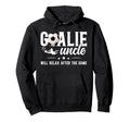 Funny Soccer Goalie Uncle Soccer Keeper Hoodie - Novelty Apparel Unisex - T-Shirt, Sweatshirt, Hoodie