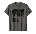 I Only Have 2 Unwritten Rules Funny Dad T-Shirt - Streetwear Style Unisex - T-Shirt, Sweatshirt, Hoodie