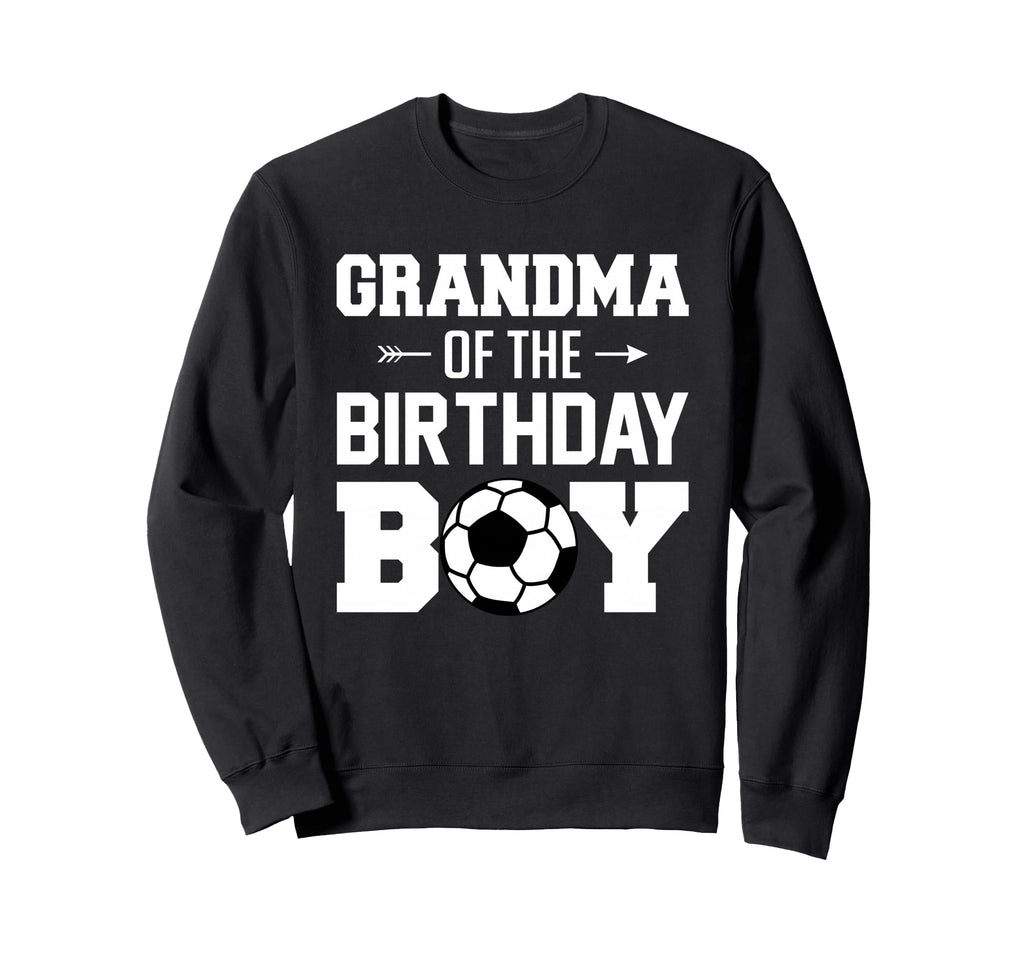 Grandma Birthday Funny Soccer Sweatshirt - Novelty Apparel for Adults - T-Shirt, Sweatshirt, Hoodie