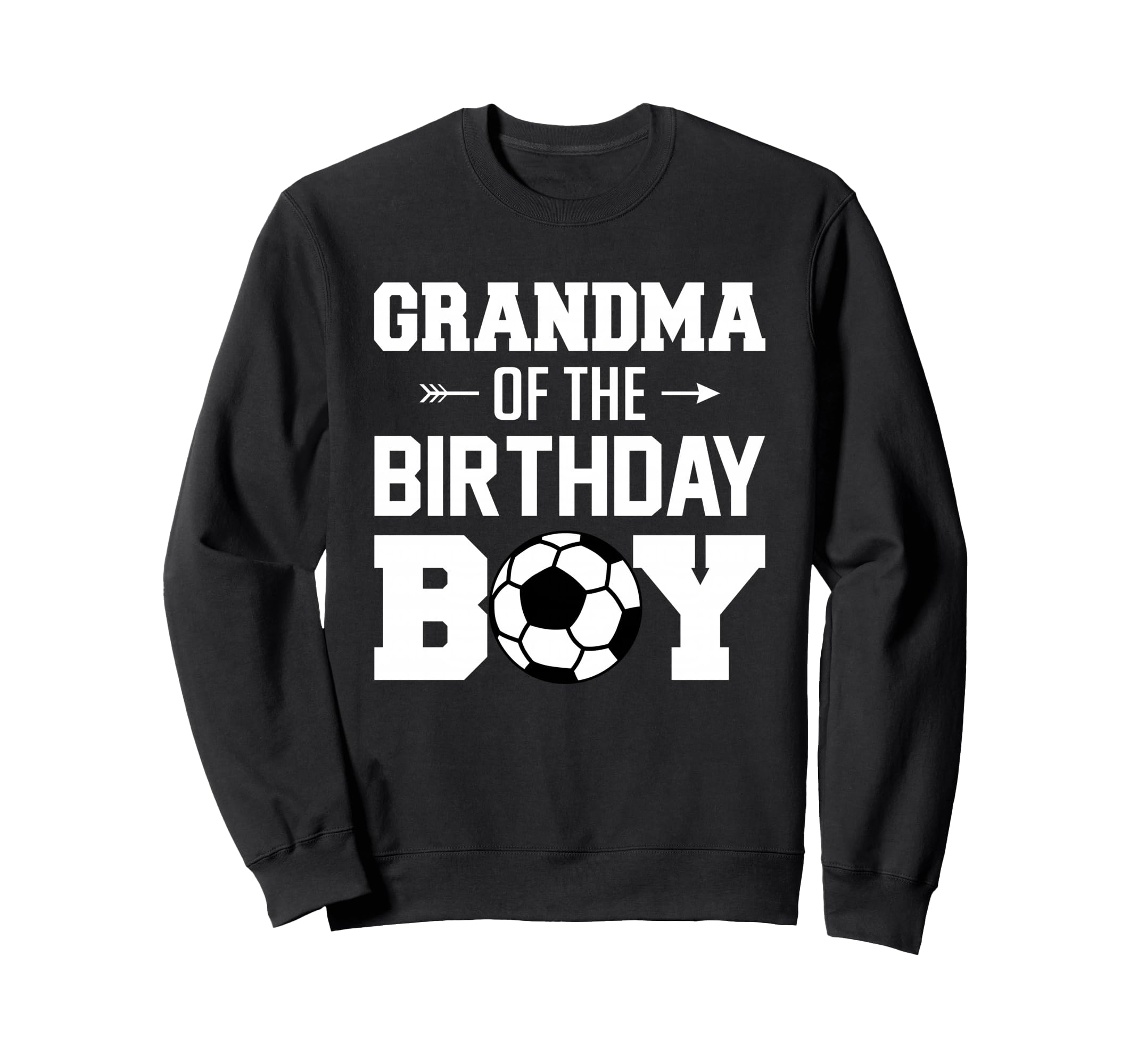Grandma Birthday Funny Soccer Sweatshirt - Novelty Apparel for Adults - T-Shirt, Sweatshirt, Hoodie