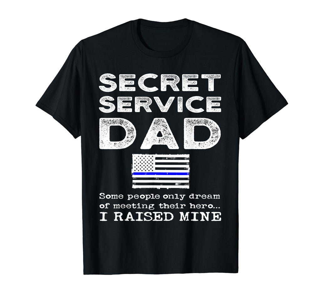 Proud States Secret Service Dad T-Shirt - Streetwear Style for Adults - T-Shirt, Sweatshirt, Hoodie