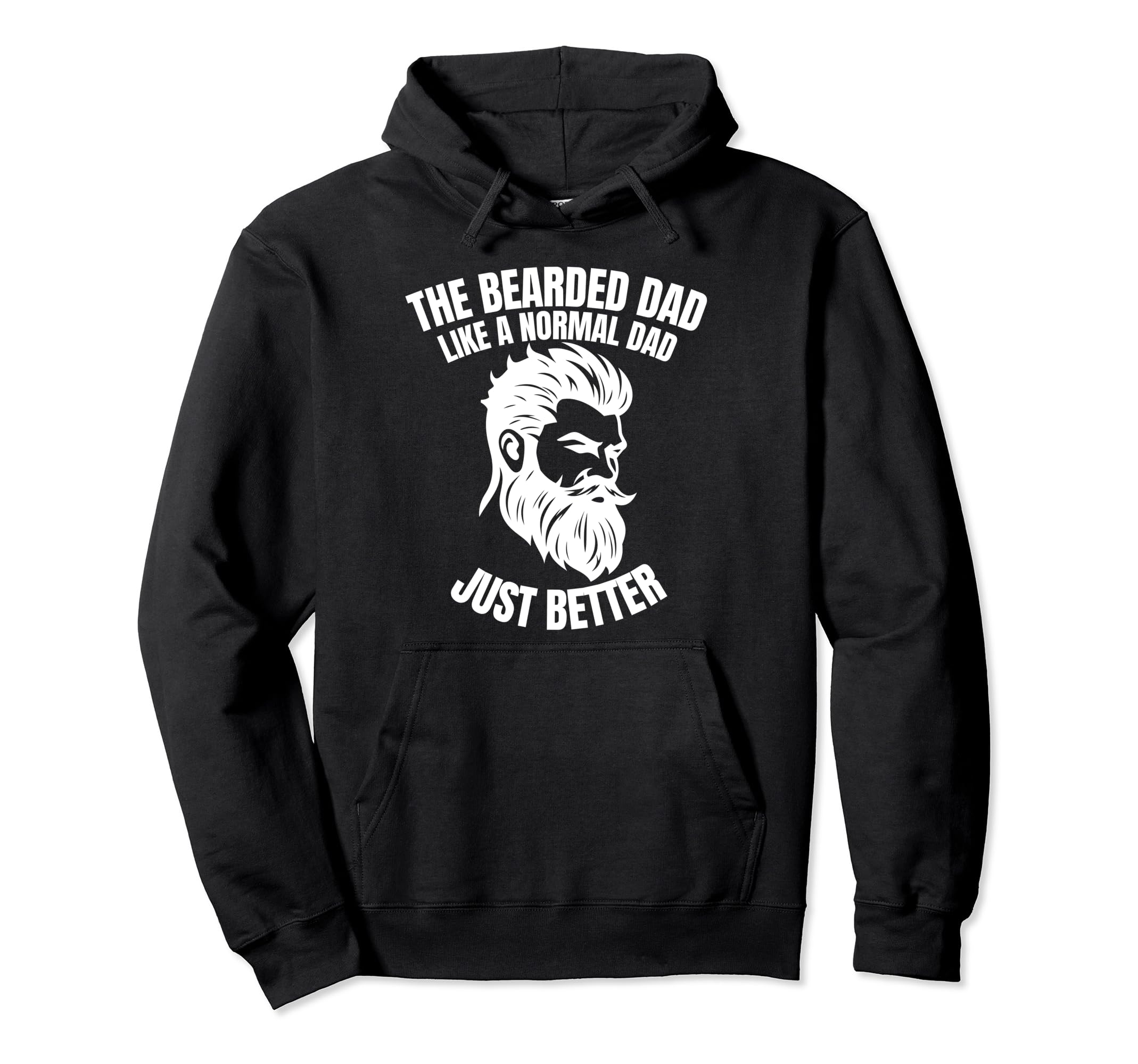 Bearded Dad Father Day Daddy Funny Hoodie - Casual Everyday Wear Unisex - T-Shirt, Sweatshirt, Hoodie
