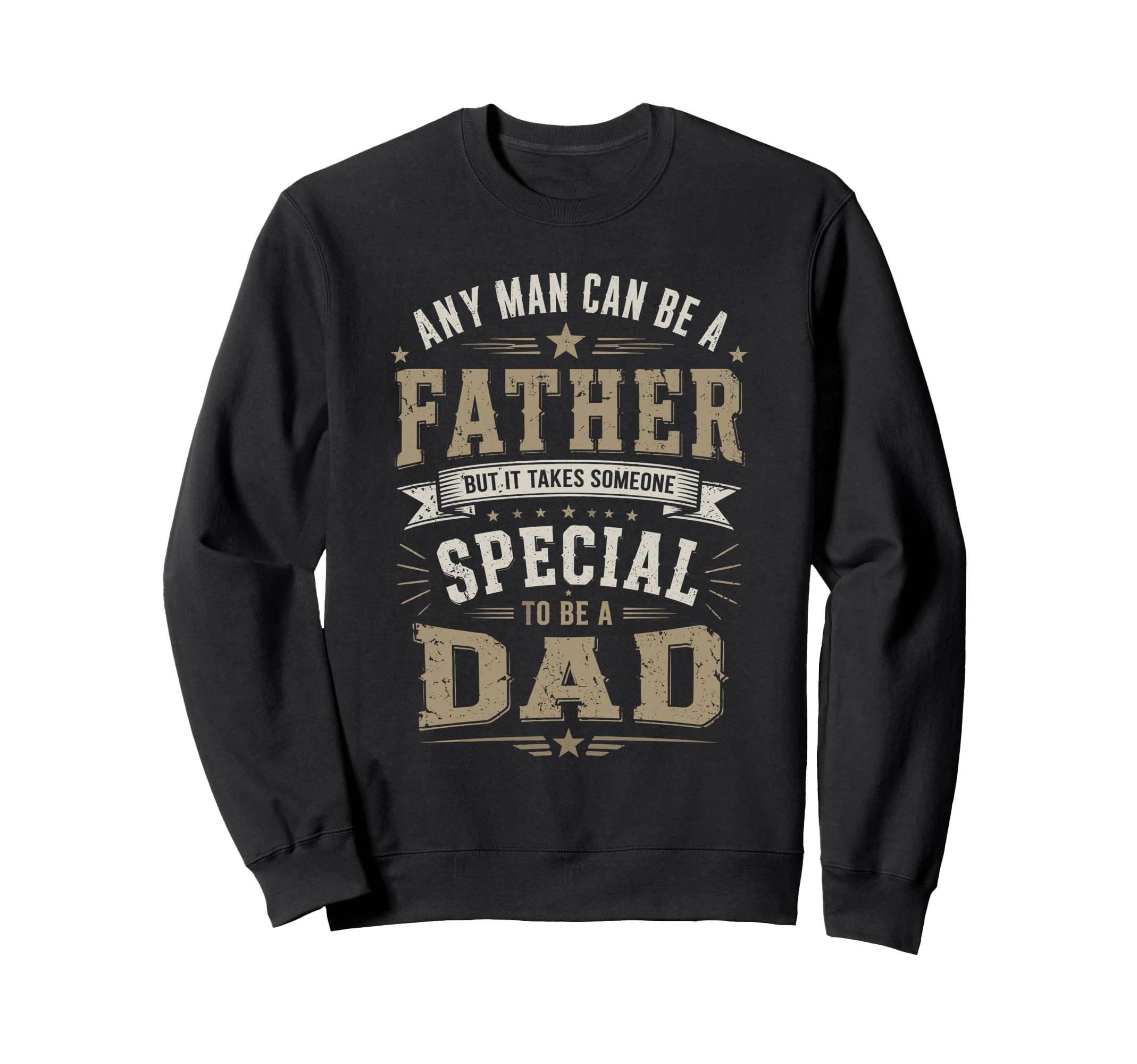 Any Can Be Father Special Dad Sweatshirt - Casual Everyday Wear Men Women - T-Shirt, Sweatshirt, Hoodie