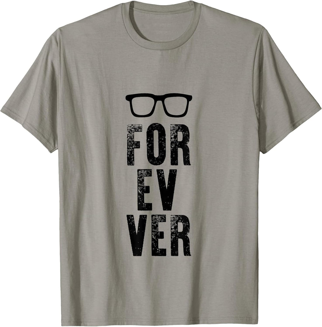 For-Ev-Er with Glasses Funny Quote - Adult & Kids T-Shirts, Sweatshirts & Hoodies apparel design preview 1
