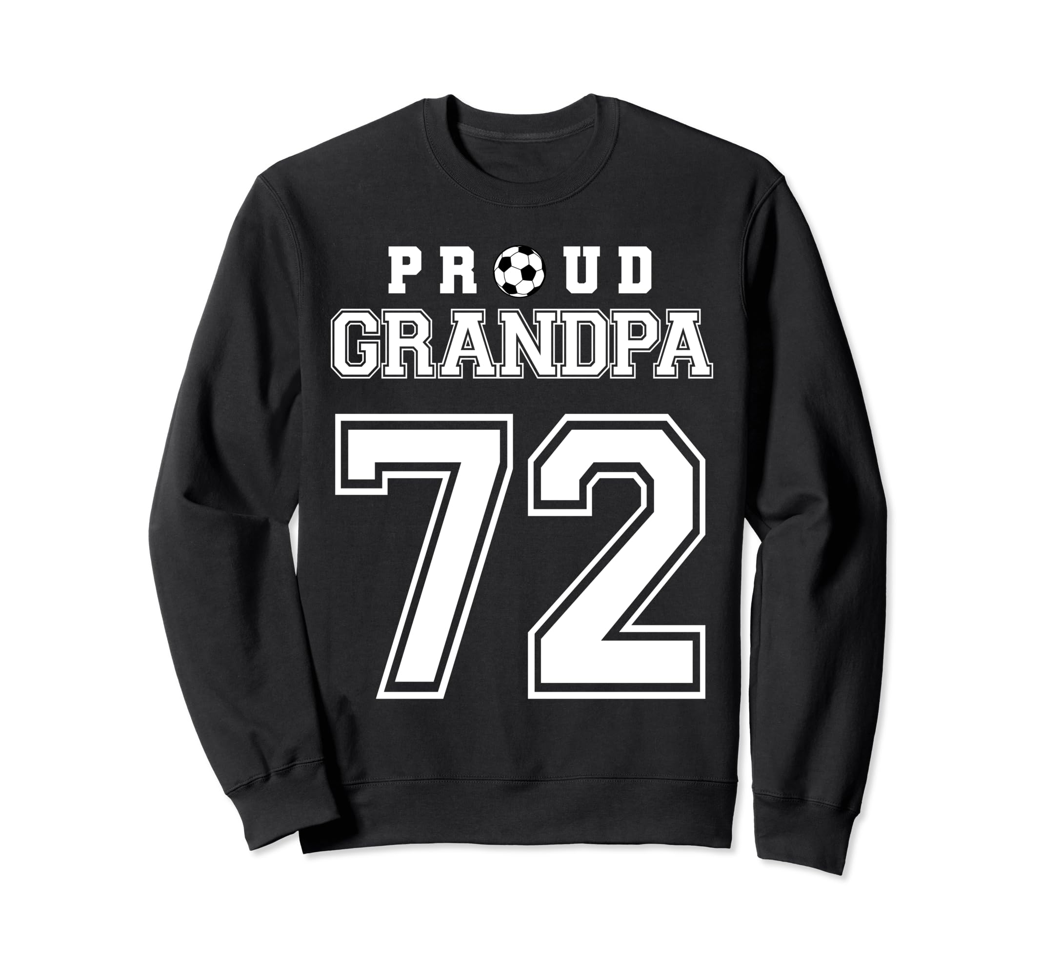 Number 72 Custom Proud Soccer Sweatshirt - Trendy Graphic for Adults - T-Shirt, Sweatshirt, Hoodie