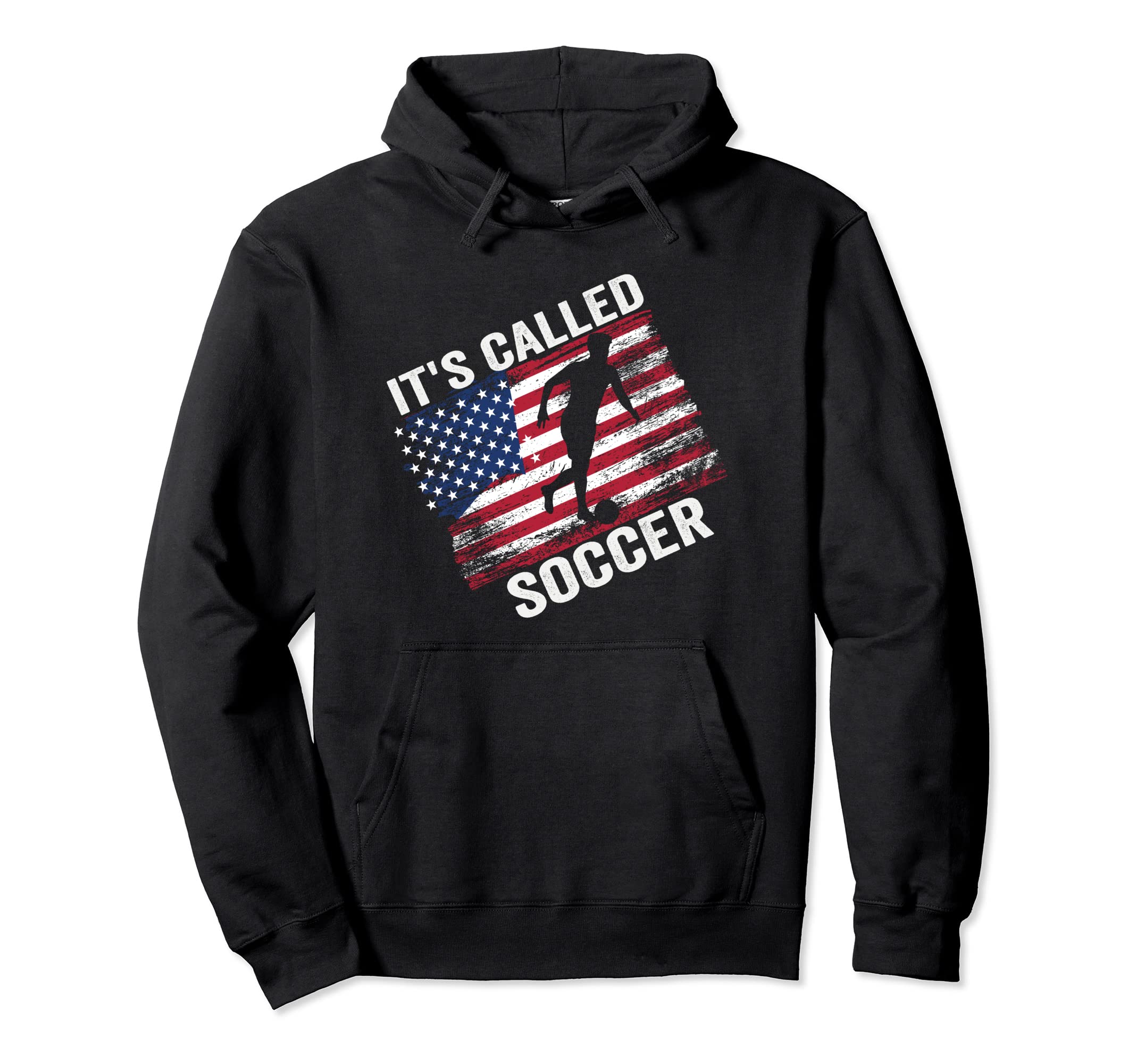 Its Called Soccer Hoodie - Streetwear Style for Adults - T-Shirt, Sweatshirt, Hoodie