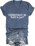 Underestimate Me That'll Be Fun for Women,Sarcastic - Adult & Kids T-Shirts, Sweatshirts & Hoodies apparel design preview 1