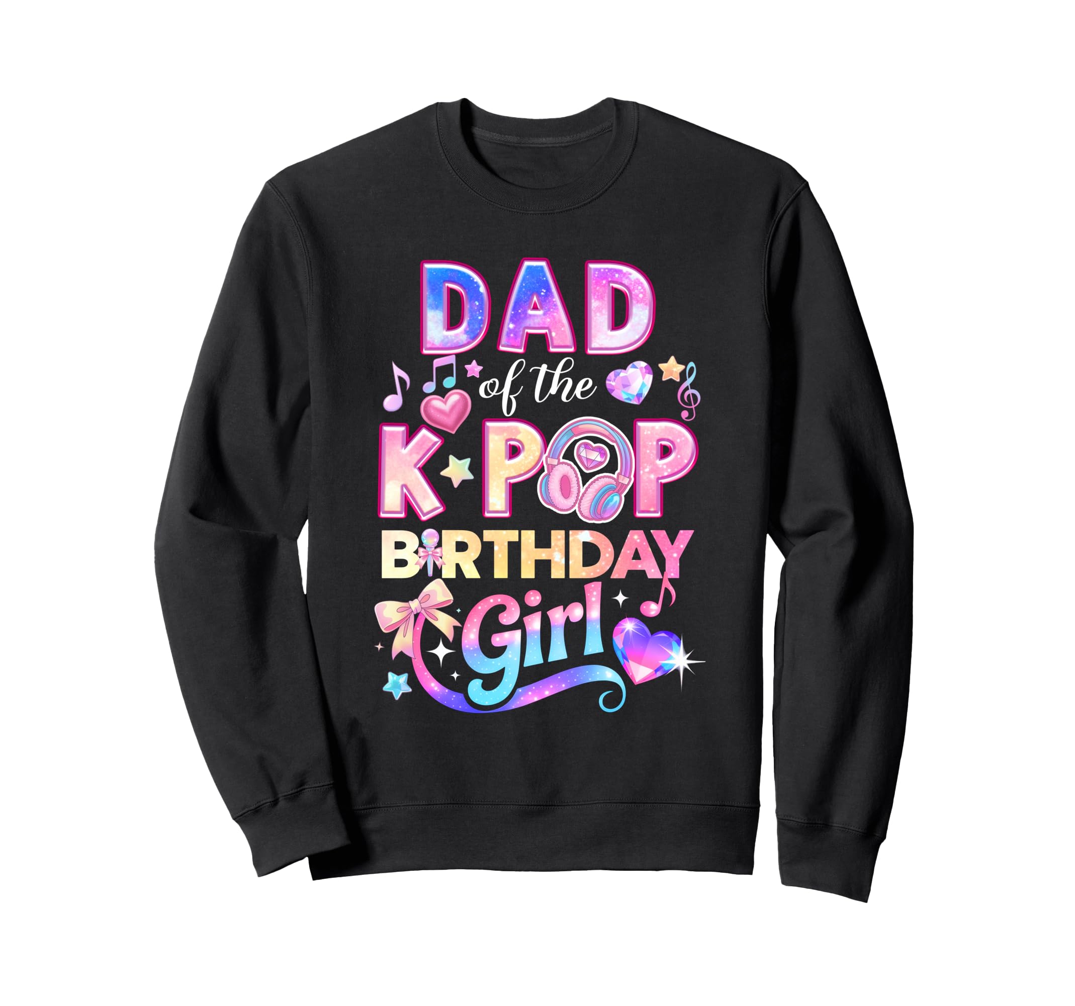 Dad K Pop Birthday Korean Music Sweatshirt - Streetwear Style for Adults - T-Shirt, Sweatshirt, Hoodie