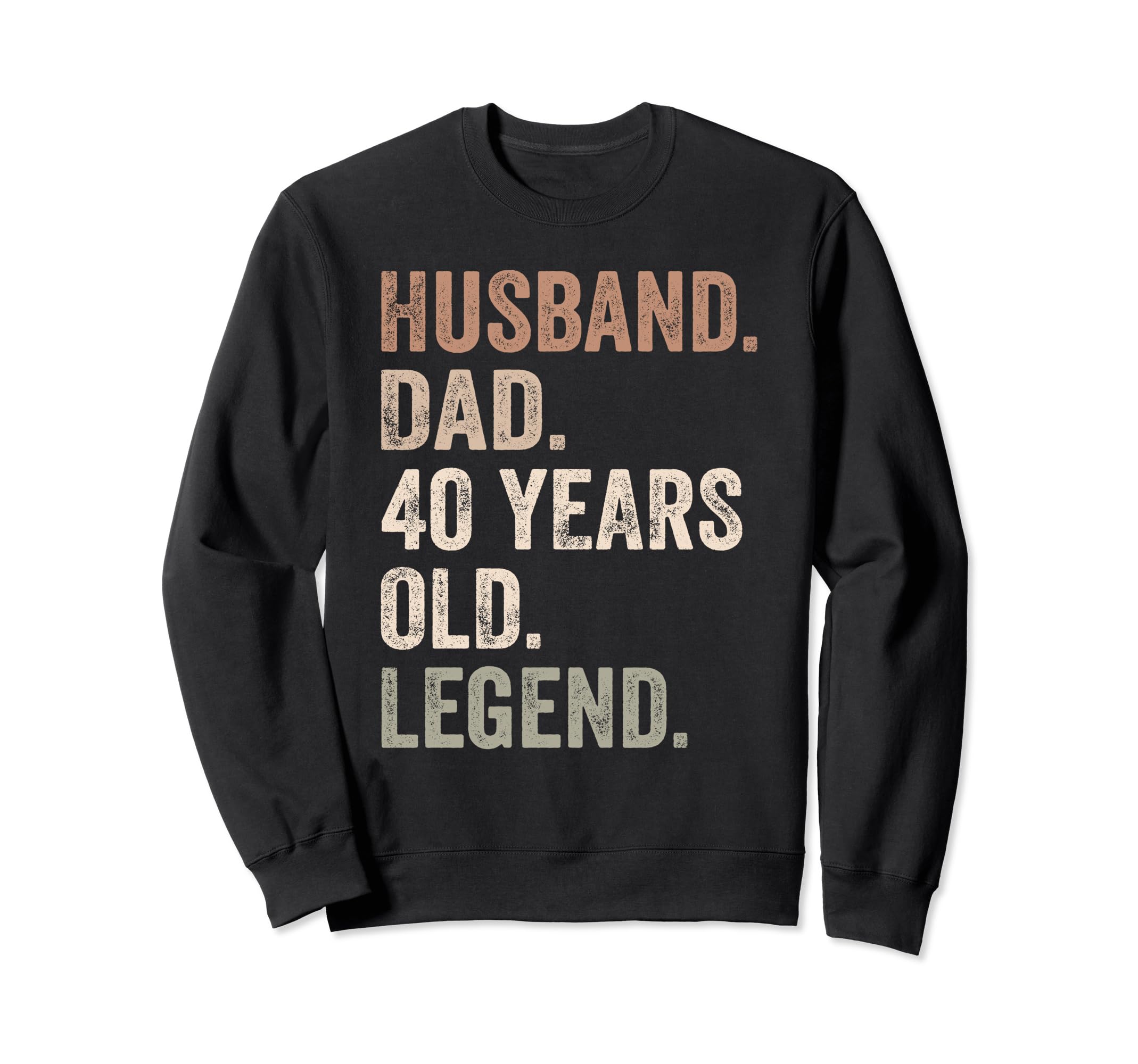 Funny 40Th Birthday Dad Fathers Sweatshirt - Aesthetic Graphic for Adults - T-Shirt, Sweatshirt, Hoodie
