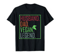Husband Dad Vegan Legend Go Vegan T-Shirt - Unique Graphic Men Women - T-Shirt, Sweatshirt, Hoodie