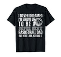 I Never Dreamed Id Grow Up To Be Sexy T-Shirt - Streetwear Style Men Women - T-Shirt, Sweatshirt, Hoodie