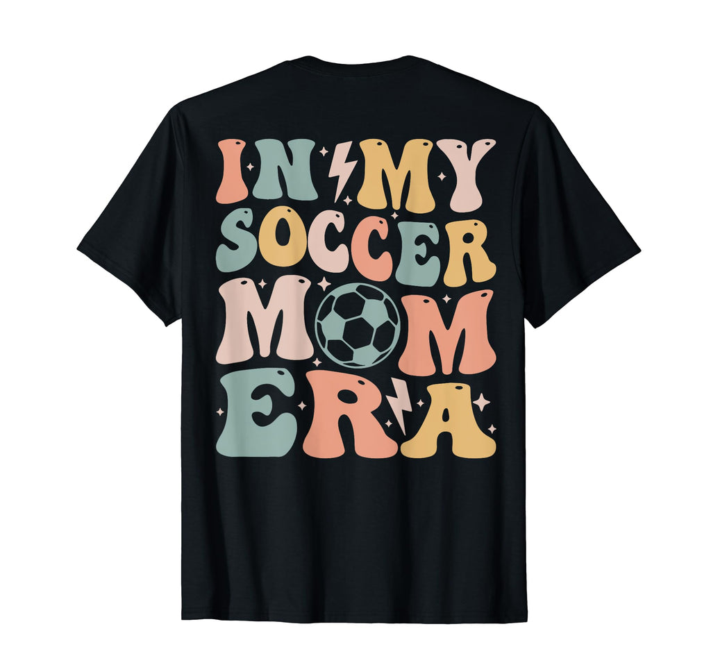 My Soccer Mom Era 3 T Shir T T-Shirt - Unique Graphic for Adults - T-Shirt, Sweatshirt, Hoodie