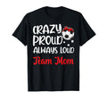 Crazy Proud Soccer Team Mom Soccer Team T-Shirt - Custom Art Print Unisex - T-Shirt, Sweatshirt, Hoodie