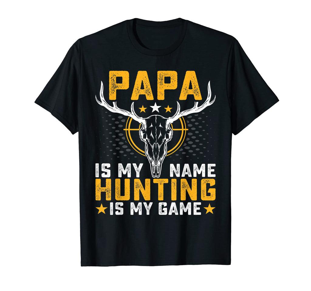 Mens Papa Is My Name Hunting Is My T-Shirt - Minimalist Print for Adults - T-Shirt, Sweatshirt, Hoodie
