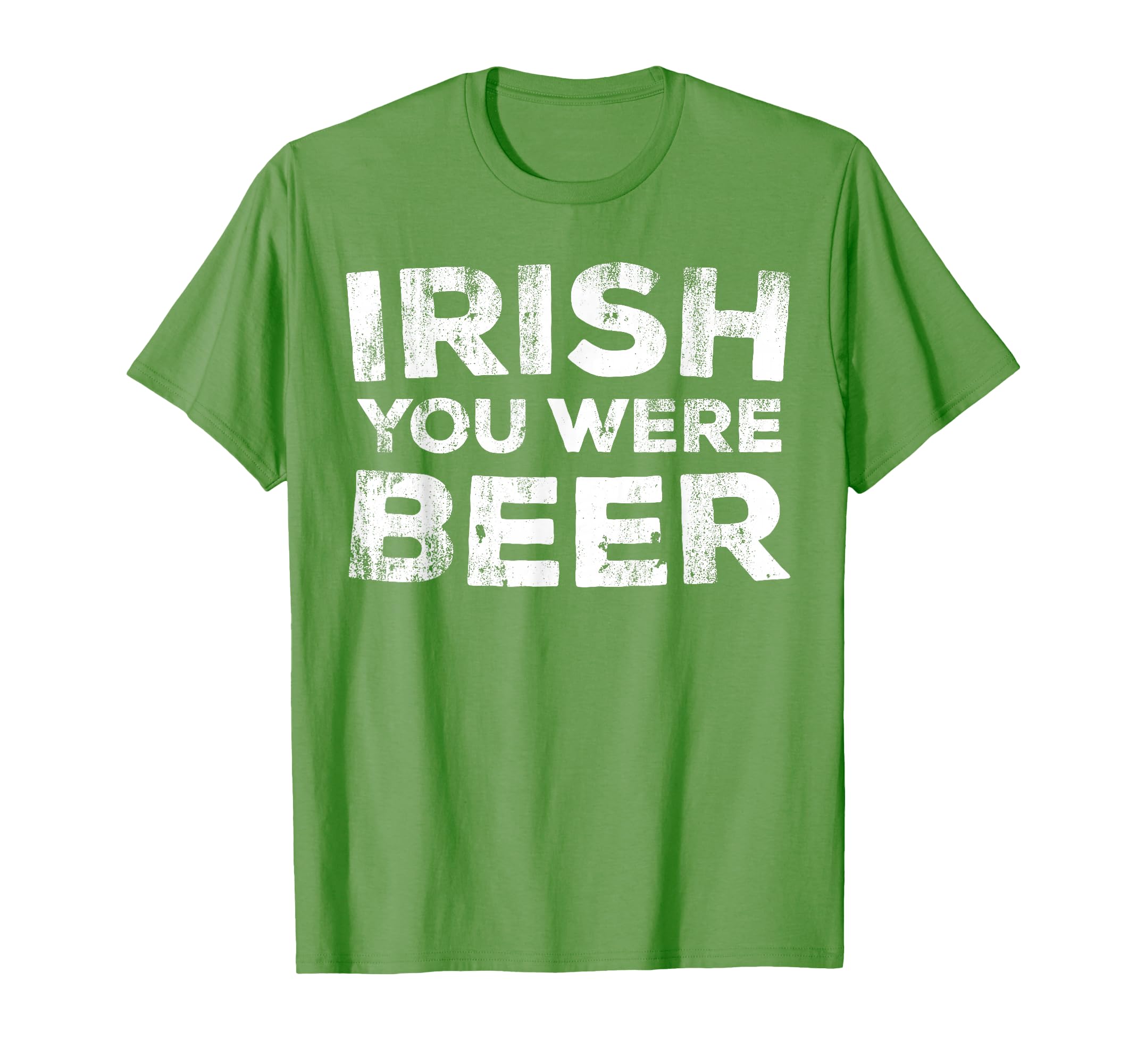 Irish You Were Beer Drinking St Patricks T-Shirt - Novelty Apparel Unisex - T-Shirt, Sweatshirt, Hoodie