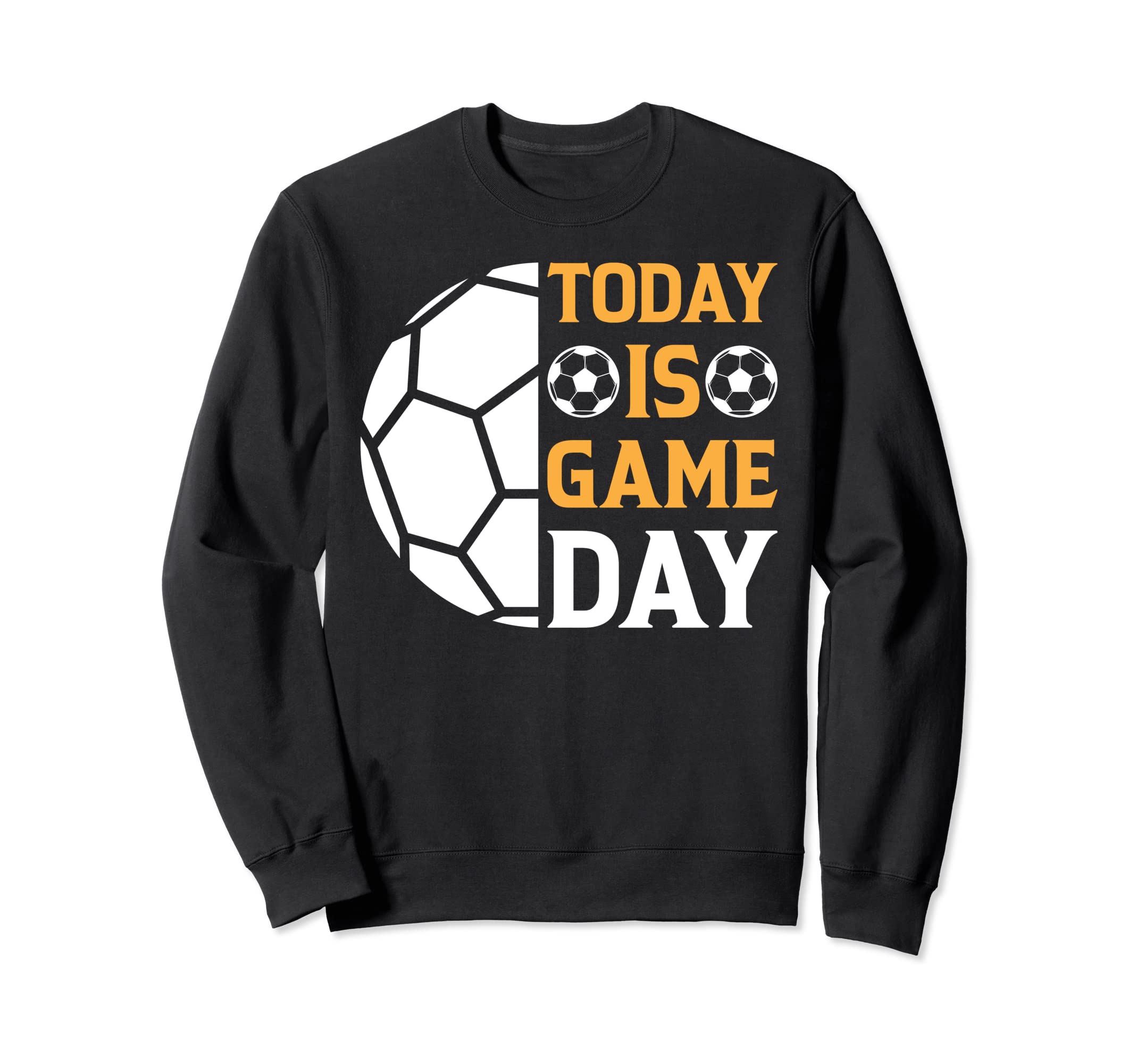 Soccer Player Today Is Game Day Sweatshirt - Unique Graphic for Adults - T-Shirt, Sweatshirt, Hoodie