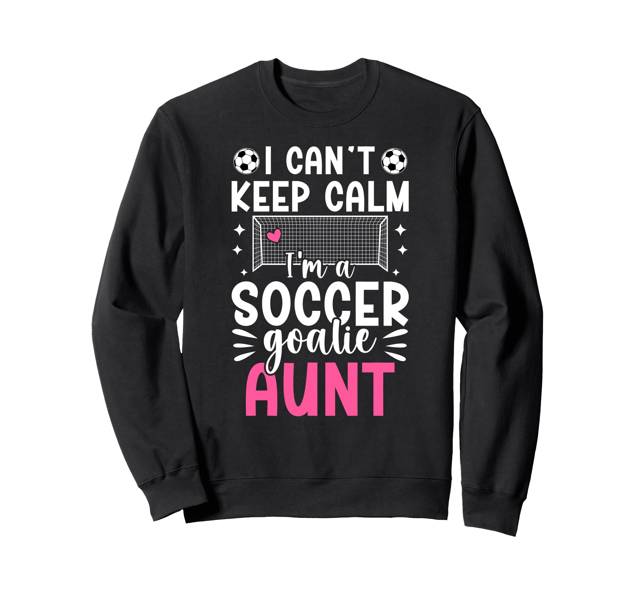 Im Soccer Goalie Aunt Soccer Keeper Aunt Sweatshirt - Unique Graphic Unisex - T-Shirt, Sweatshirt, Hoodie
