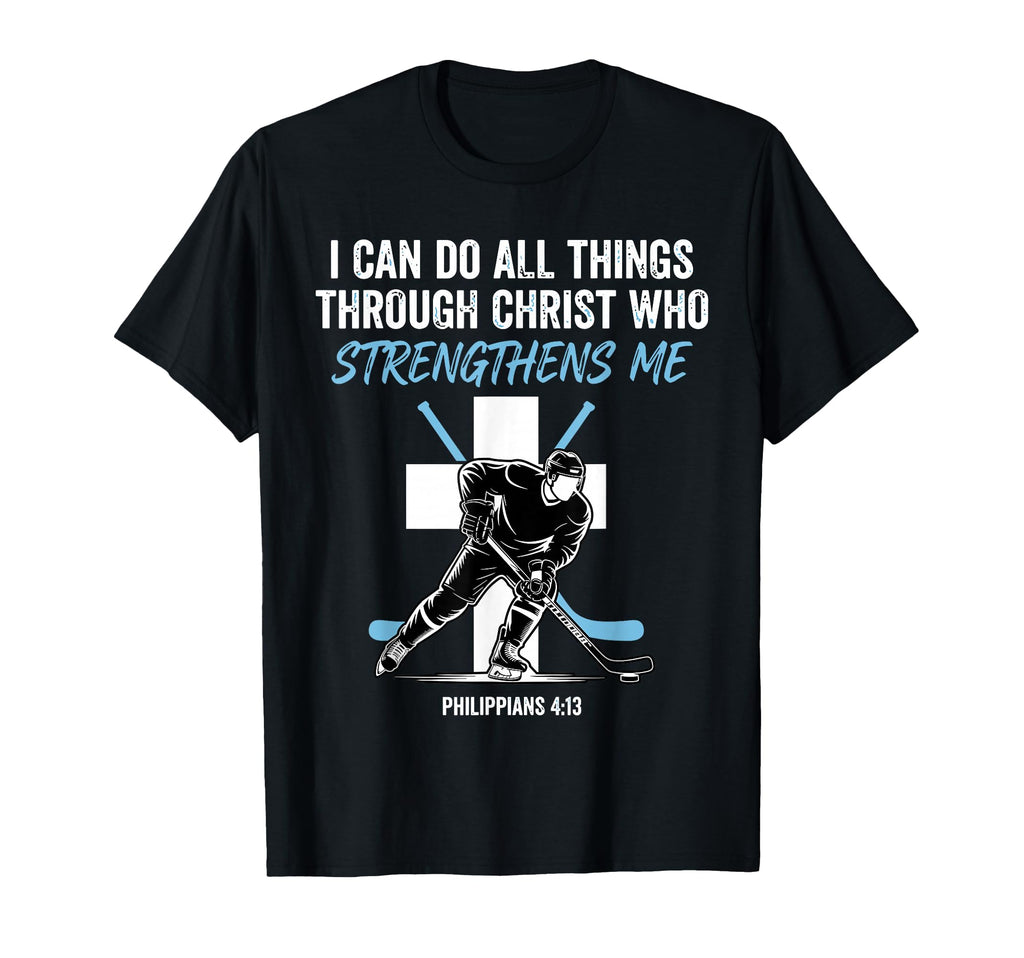 Hockey I Can Do All Things Through T-Shirt - Custom Art Print Unisex - T-Shirt, Sweatshirt, Hoodie