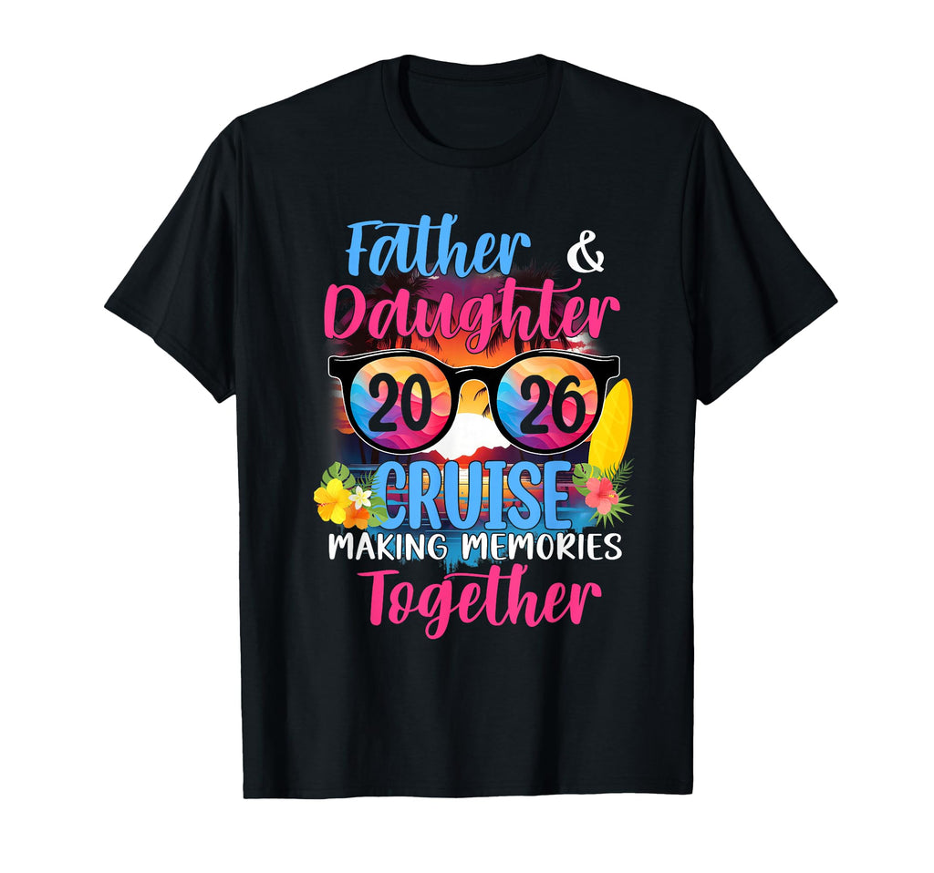 Father And Daughters Cruise 2026 Ship T-Shirt - Custom Art Print Men Women - T-Shirt, Sweatshirt, Hoodie