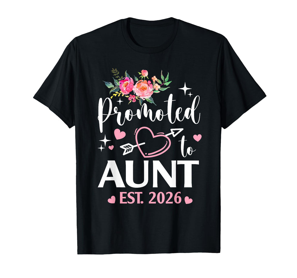 Promoted To Aunt 2026 First Time Aunt T-Shirt - Trendy Graphic Men Women - T-Shirt, Sweatshirt, Hoodie