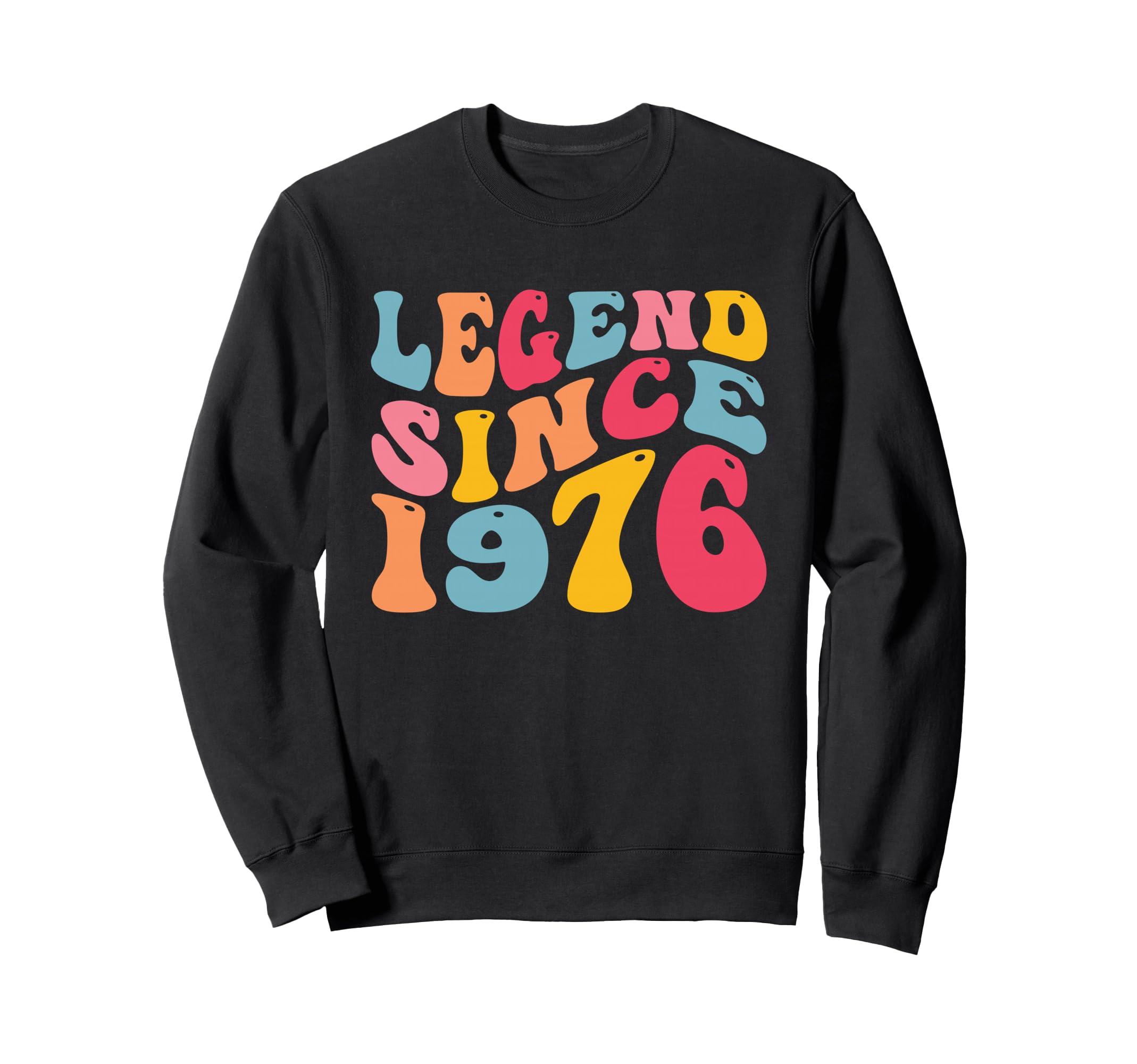 Legend Since 1976 50 Years Old Sweatshirt - Casual Everyday Wear Men Women - T-Shirt, Sweatshirt, Hoodie
