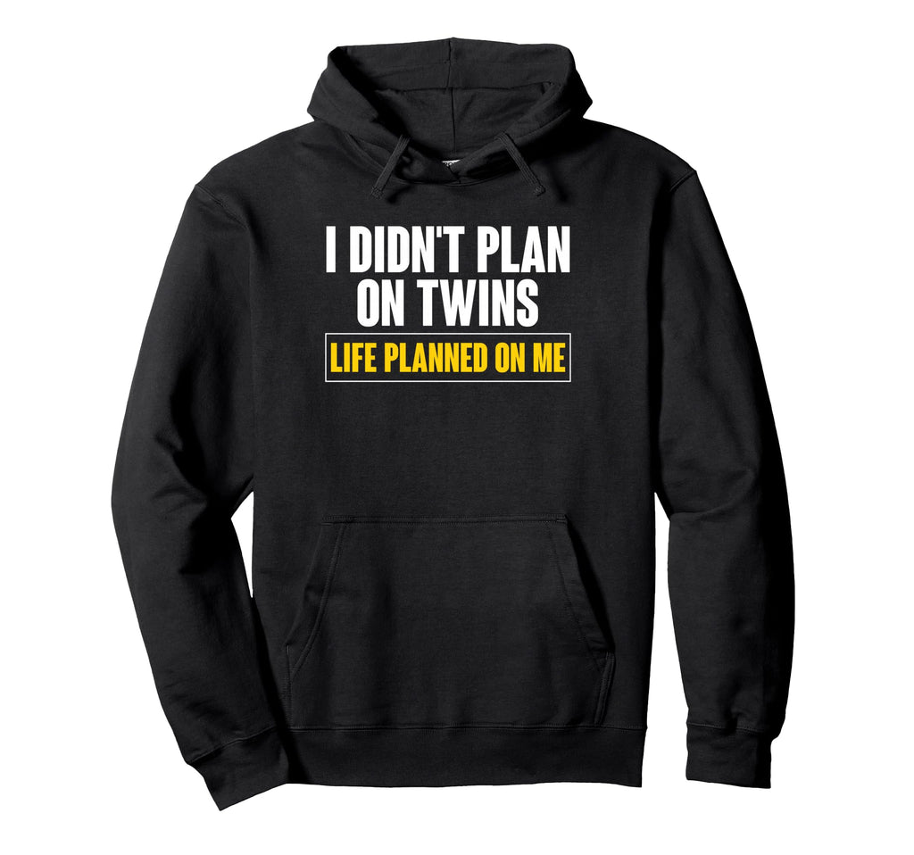 I Didnt Plan Twins Life Planned Me Twin Hoodie - Trendy Graphic Men Women - T-Shirt, Sweatshirt, Hoodie