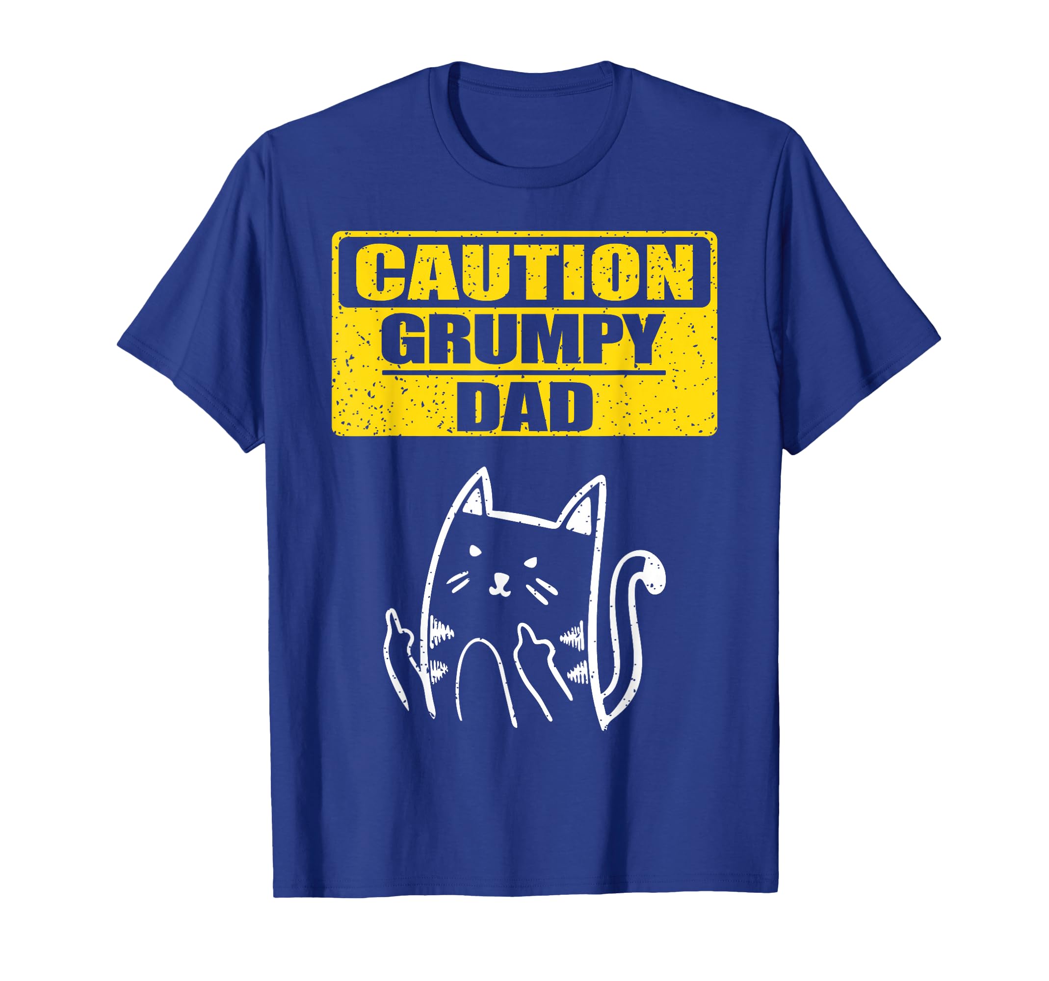 Funny Caution Grumpy Dad Sarcastic T-Shirt - Fun Novelty Design Unisex - T-Shirt, Sweatshirt, Hoodie
