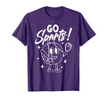 Go Sports Funny Sarcastic Slogan T-Shirt - Aesthetic Graphic Unisex - T-Shirt, Sweatshirt, Hoodie