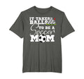 It Takes Balls To Be Soccer Mom Soccer T-Shirt - Custom Art Print Unisex - T-Shirt, Sweatshirt, Hoodie