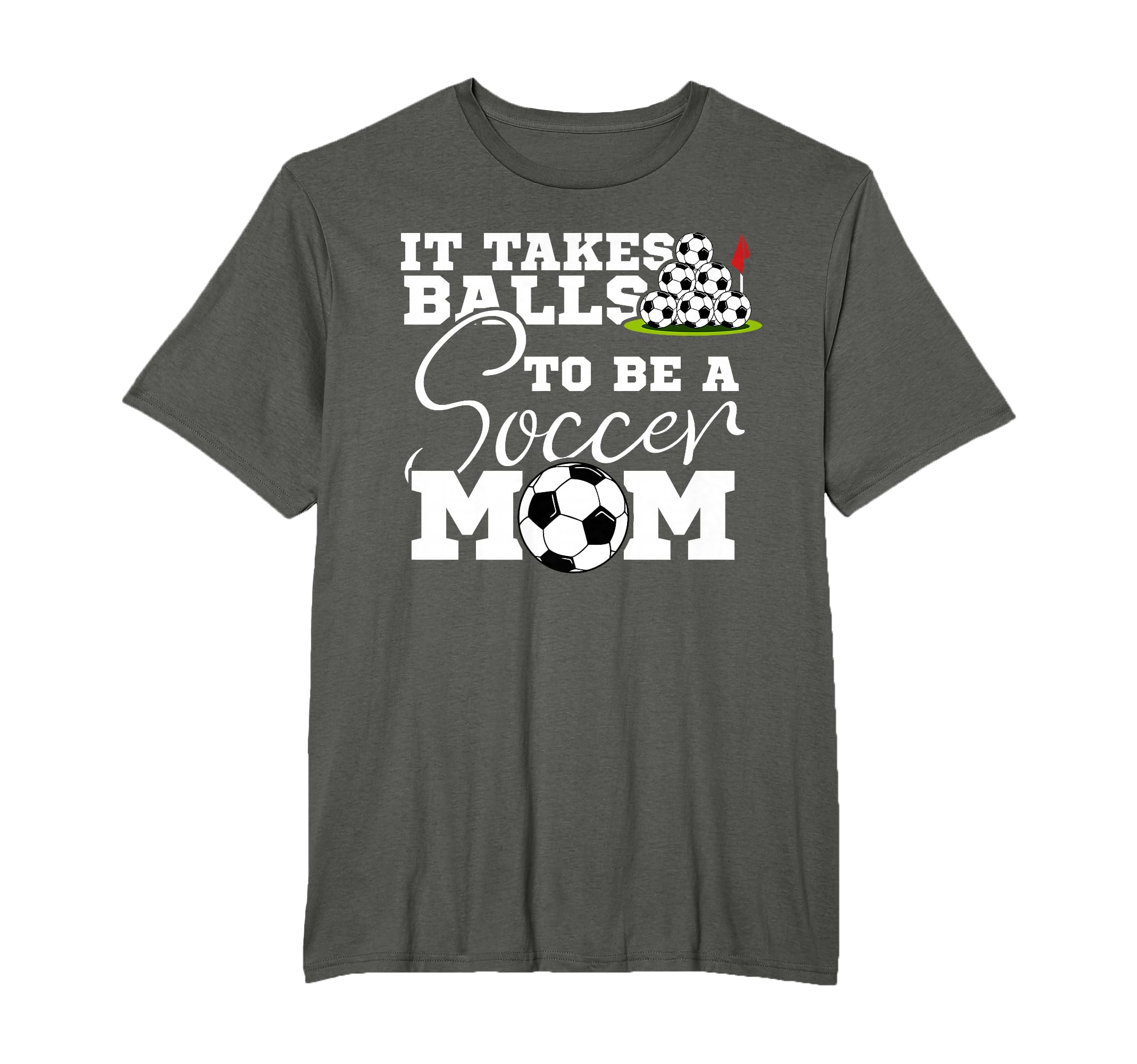 It Takes Balls To Be Soccer Mom Soccer T-Shirt - Custom Art Print Unisex - T-Shirt, Sweatshirt, Hoodie