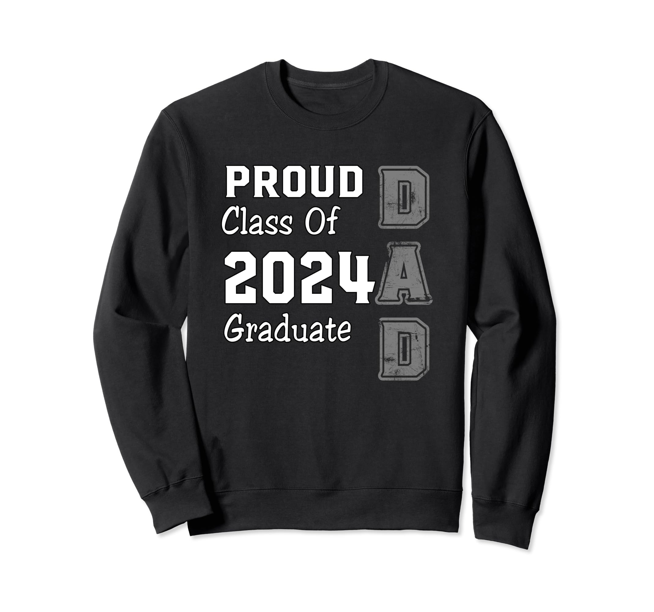 Dad Proud Dad Class 2024 Graduate Sweatshirt - Aesthetic Graphic Men Women - T-Shirt, Sweatshirt, Hoodie