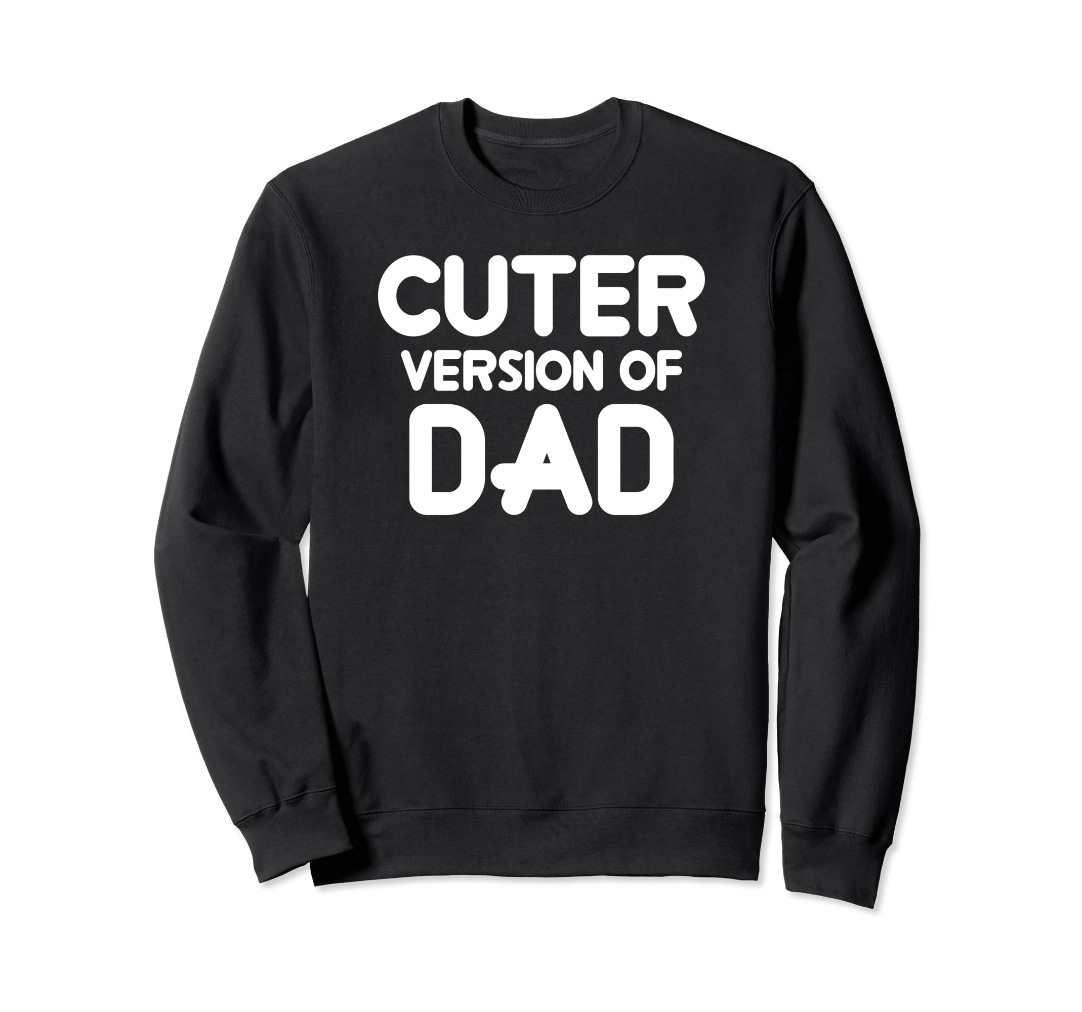 Funny Cuter Version Dad Family Sweatshirt - Casual Everyday Wear Men Women - T-Shirt, Sweatshirt, Hoodie