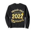 Proud Dad Graduate 2022 Class Senior Sweatshirt - Trendy Graphic Unisex - T-Shirt, Sweatshirt, Hoodie